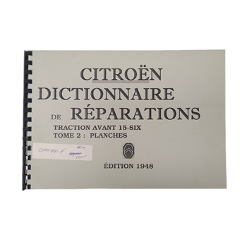 DICTIONNAIRE DE REPARATIONS TRACTION AVANT 15-SIX TOME 2 PLANCHES DICTIONNAIRE DE REPARATIONS TRACTION AVANT 15-SIX TOME 2 PLANCHES